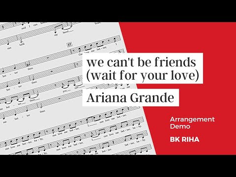 we can't be friends by Ariana Grande (SSATBB & lead)